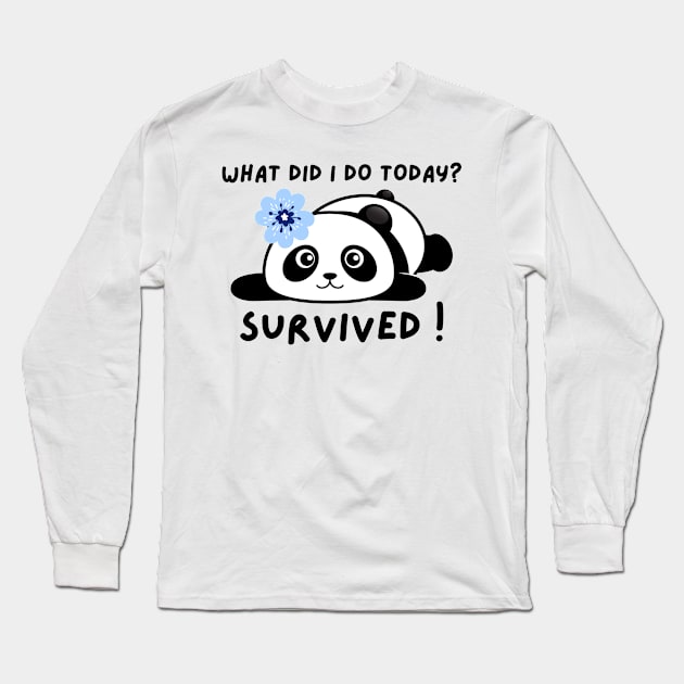 Funny panda meme what did I do today? survived ! Long Sleeve T-Shirt by P-ashion Tee